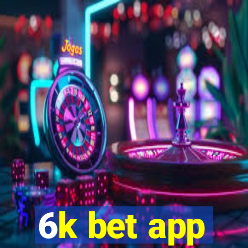 6k bet app